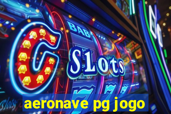 aeronave pg jogo